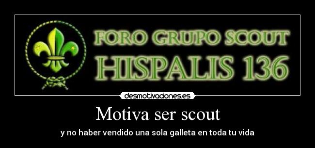 Motiva ser scout - y no haber vendido una sola galleta en toda tu vida