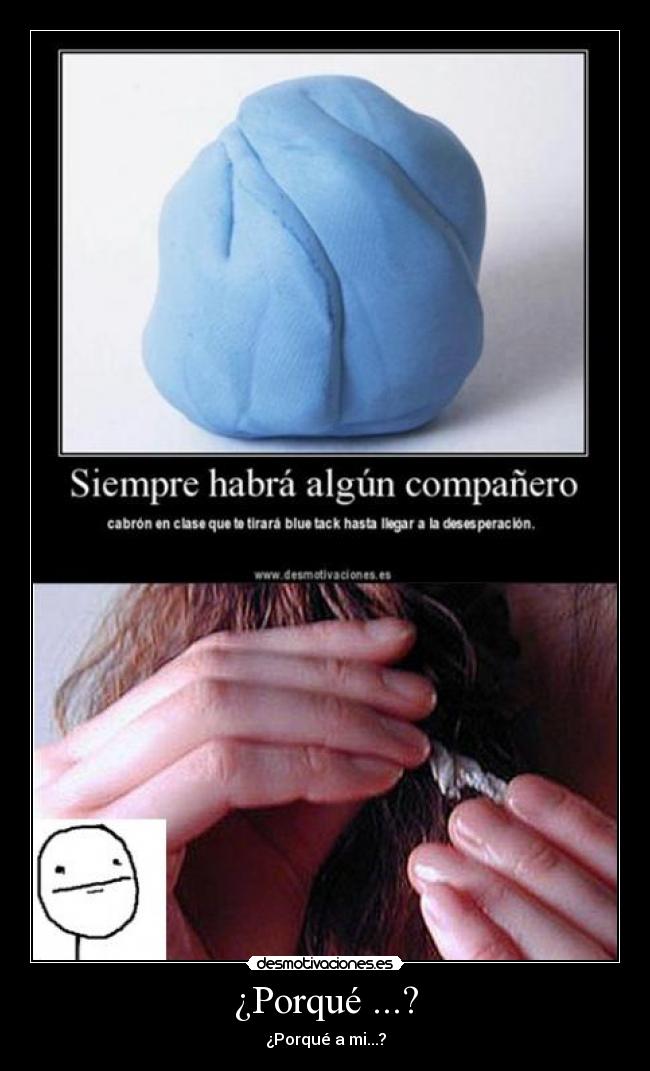 ¿Porqué ...? - ¿Porqué a mi...?