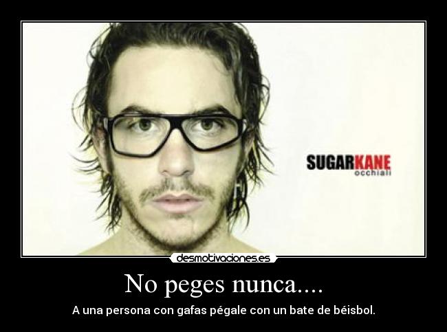 No peges nunca.... - 