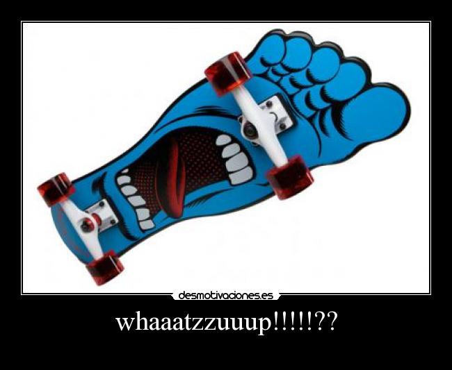 whaaatzzuuup!!!!!?? -