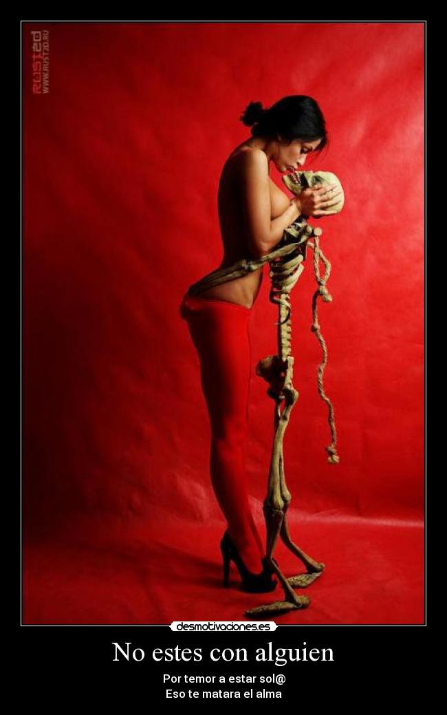 No estes con alguien -