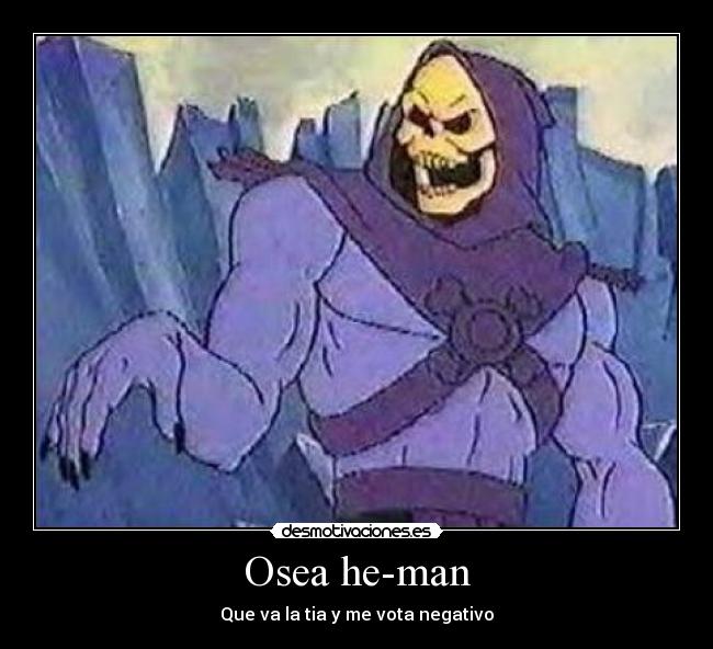Osea he-man -