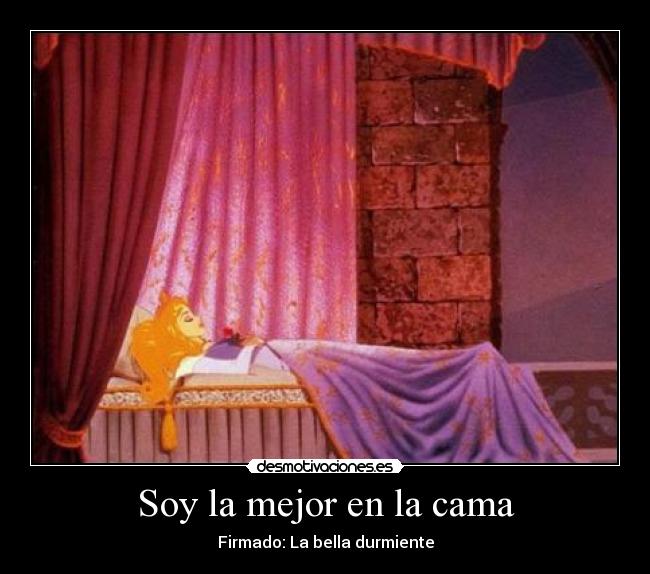 Soy la mejor en la cama - Firmado: La bella durmiente