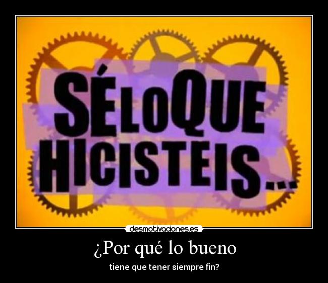 ¿Por qué lo bueno - 