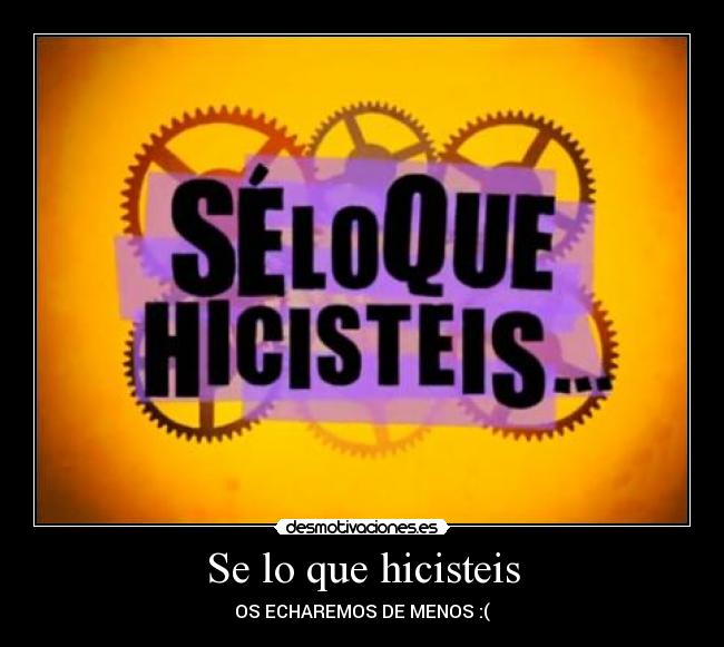 Se lo que hicisteis -