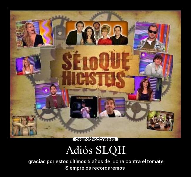 Adiós SLQH -