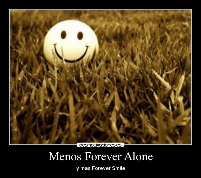 Menos Forever Alone - 