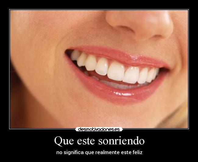 Que este sonriendo - no significa que realmente este feliz