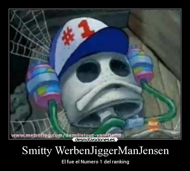 Smitty WerbenJiggerManJensen - 