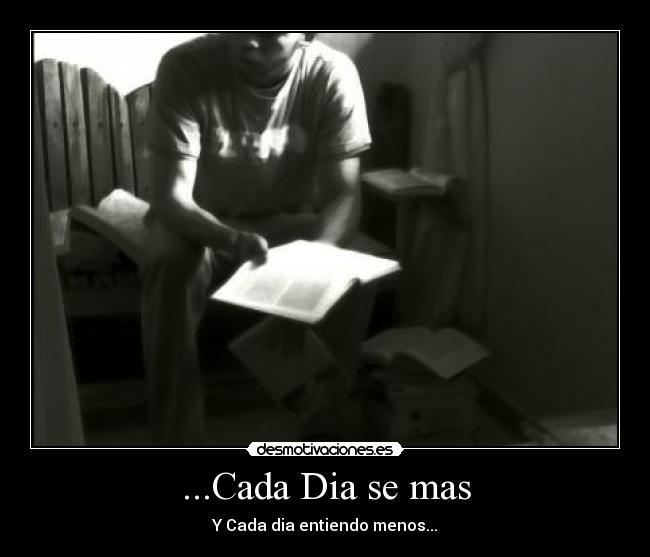 ...Cada Dia se mas -