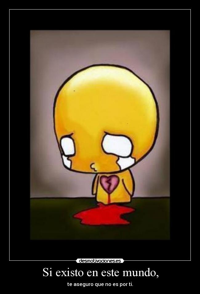 Si existo en este mundo, - 