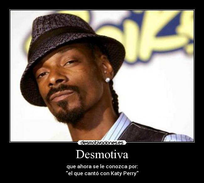 carteles snoop dogg desmotivaciones