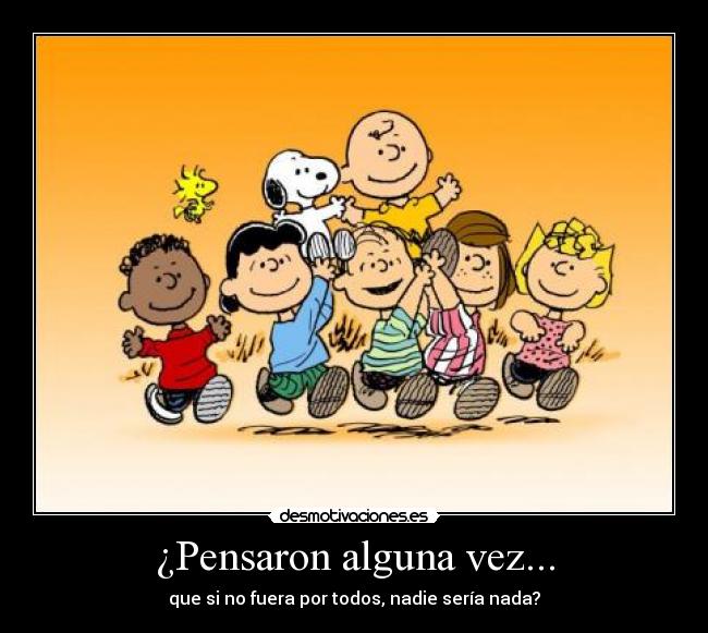 ¿Pensaron alguna vez... -
