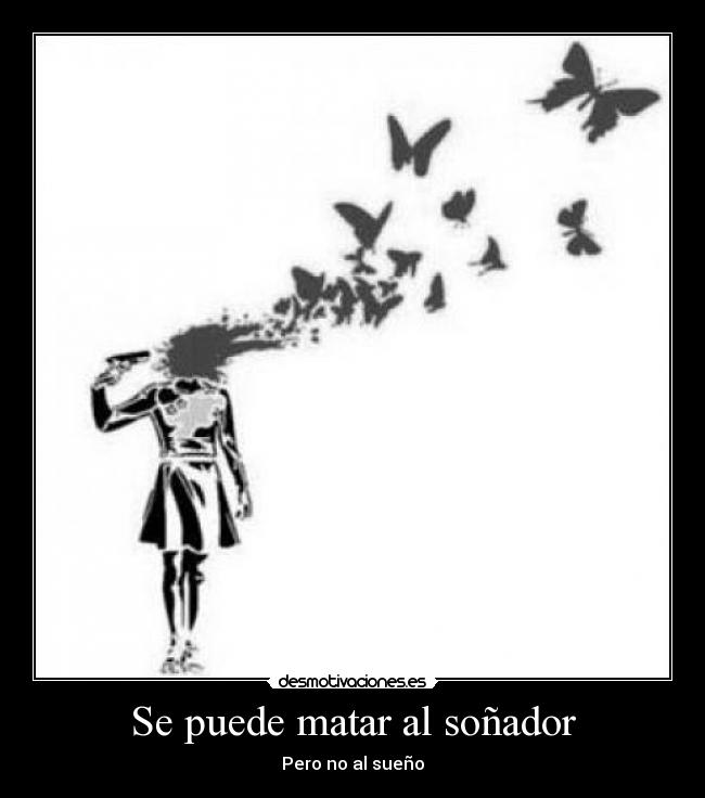 carteles sueno sonador matar a1bandas desmotivaciones