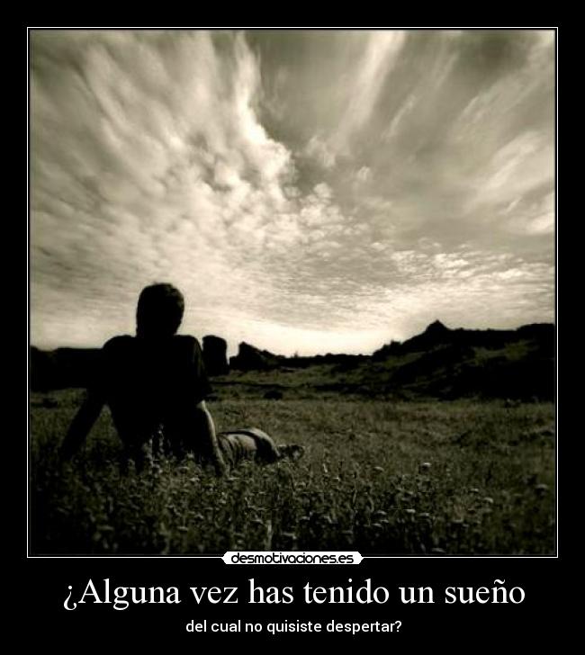 ¿Alguna vez has tenido un sueño -