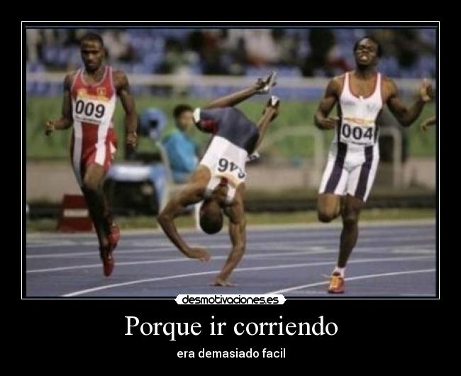 Porque ir corriendo - 