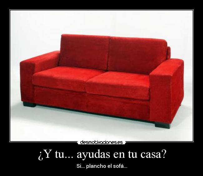 ¿Y tu... ayudas en tu casa? - 
