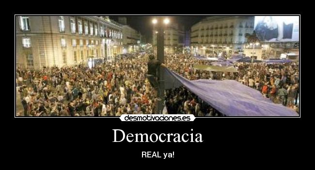 Democracia - REAL ya!