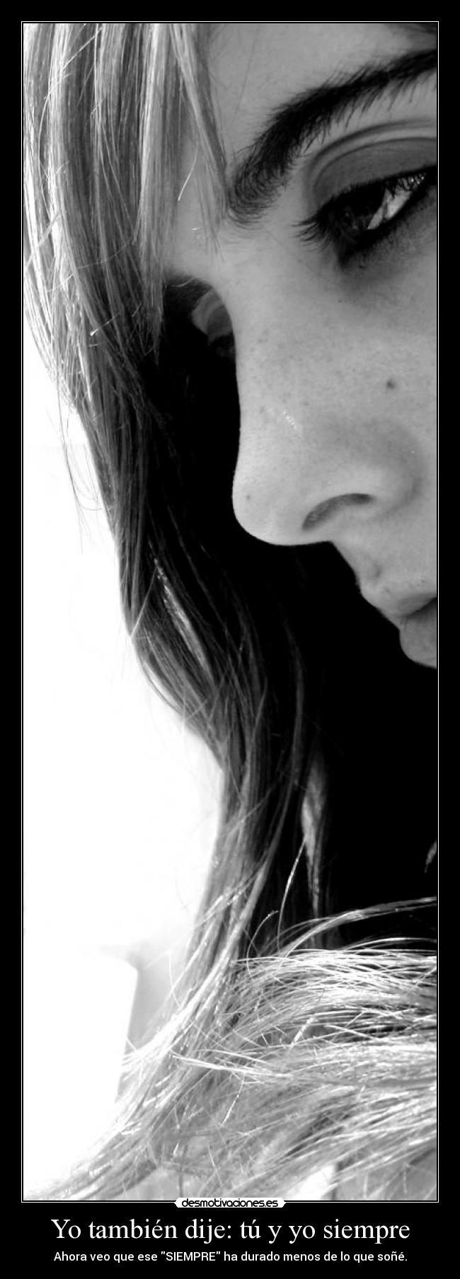 Yo también dije: tú y yo siempre -