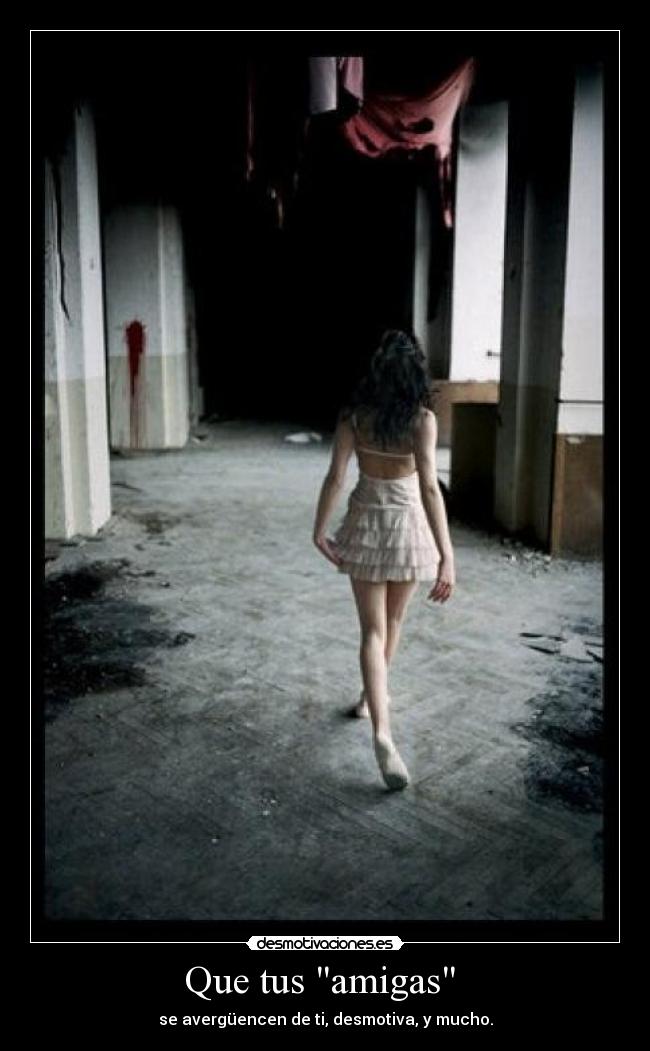 Que tus amigas -