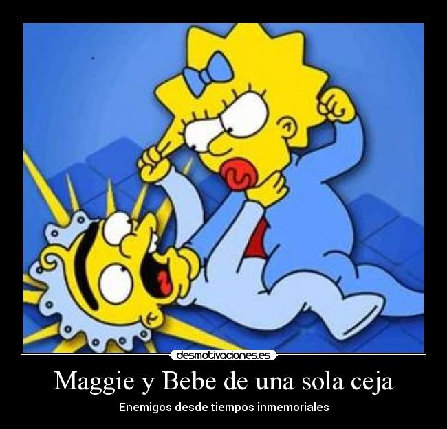 Maggie y Bebe de una sola ceja -