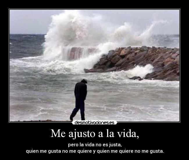 Me ajusto a la vida, -