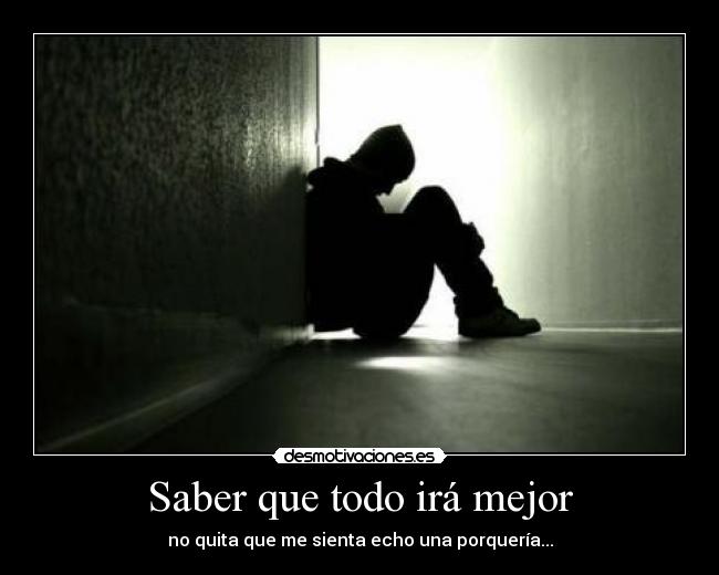 Saber que todo irá mejor - 