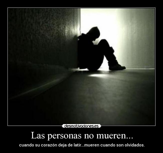Las personas no mueren... - 