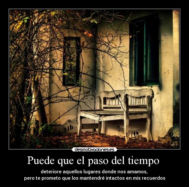 Puede que el paso del tiempo -