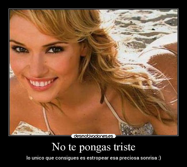 No te pongas triste -