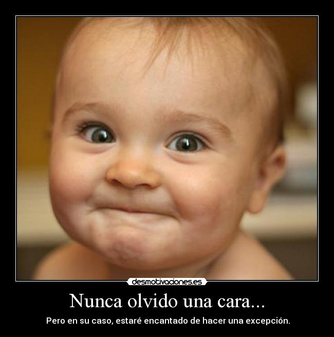 Nunca olvido una cara... - 