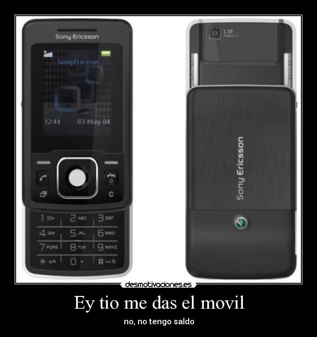 Ey tio me das el movil -