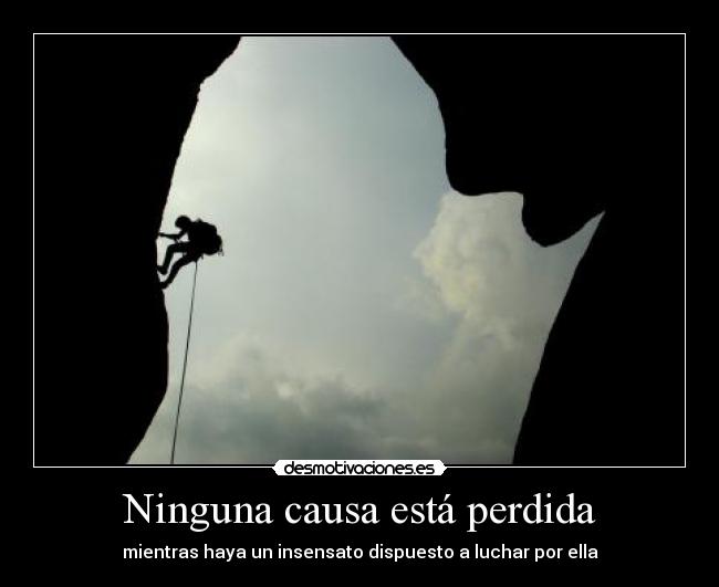 Ninguna causa está perdida -