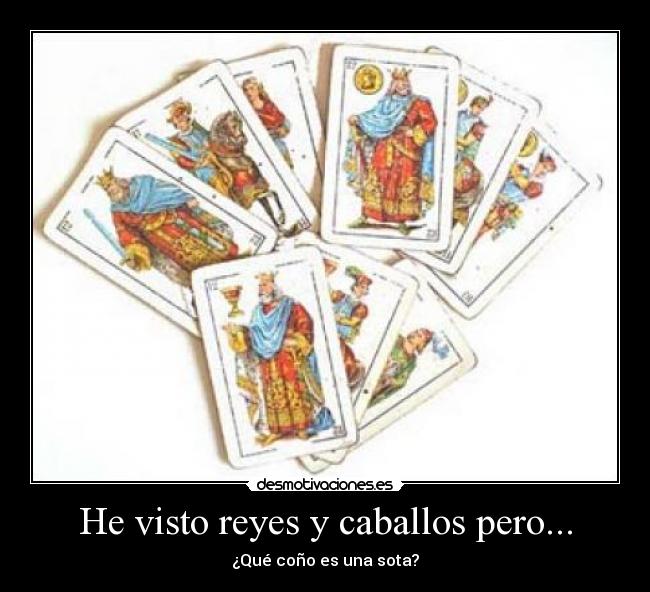 He visto reyes y caballos pero... - 