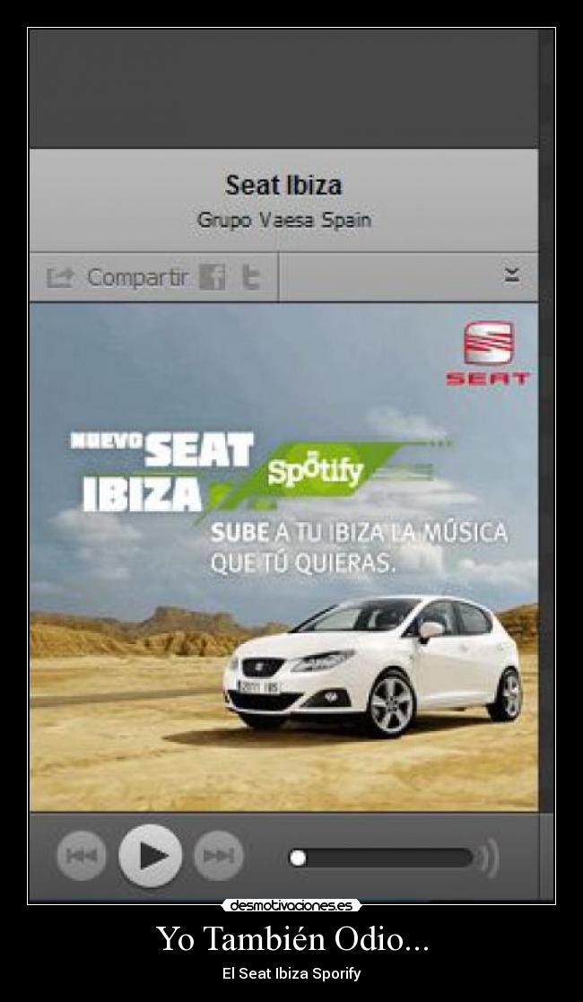 Yo También Odio... - El Seat Ibiza Sporify