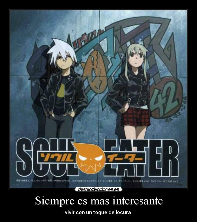 Siempre es mas interesante - vivir con un toque de locura