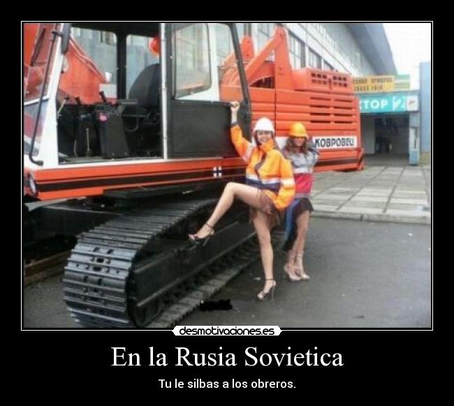 En la Rusia Sovietica - Tu le silbas a los obreros.
