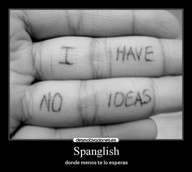 Spanglish - donde menos te lo esperas