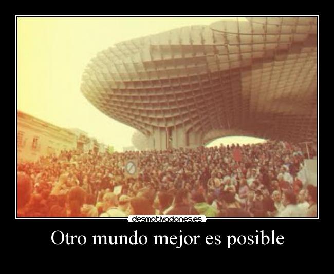 Otro mundo mejor es posible -
