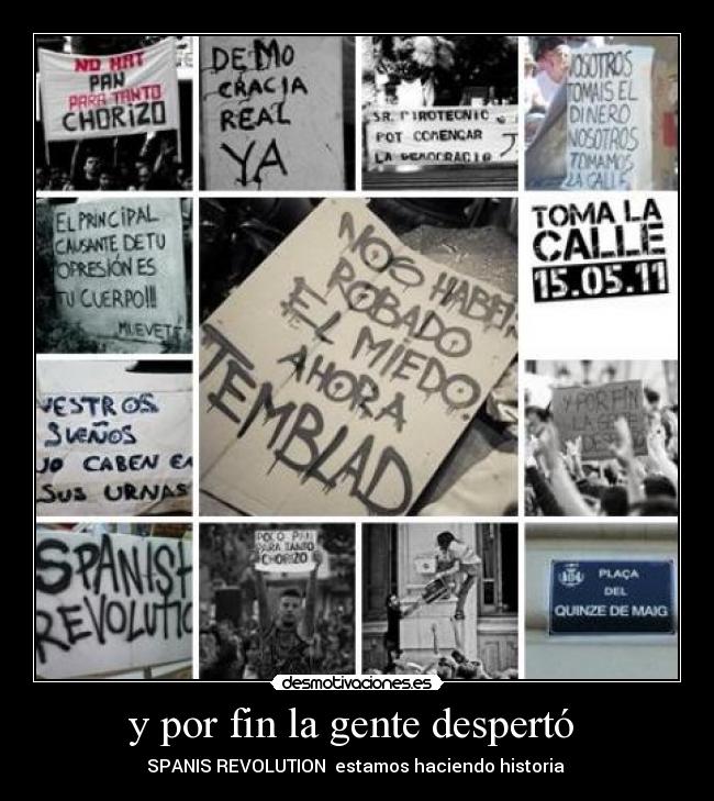 y por fin la gente despertó - SPANIS REVOLUTION estamos haciendo historia