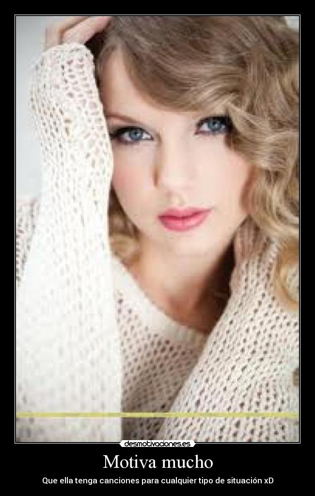 Motiva mucho - Que ella tenga canciones para cualquier tipo de situación xD