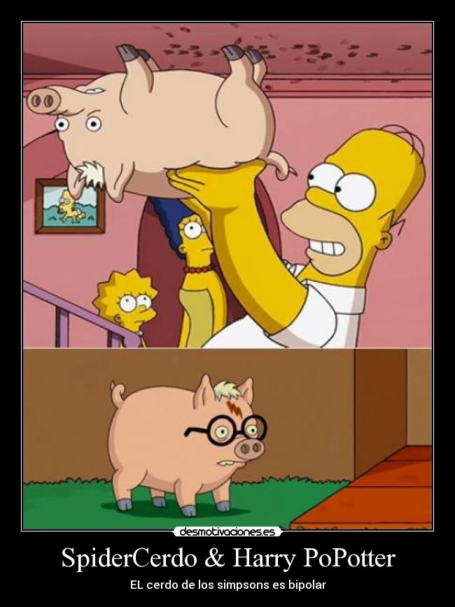 SpiderCerdo & Harry PoPotter - EL cerdo de los simpsons es bipolar