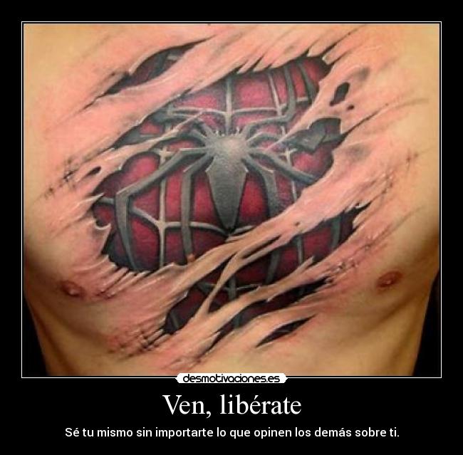 Ven, libérate - Sé tu mismo sin importarte lo que opinen los demás sobre ti.