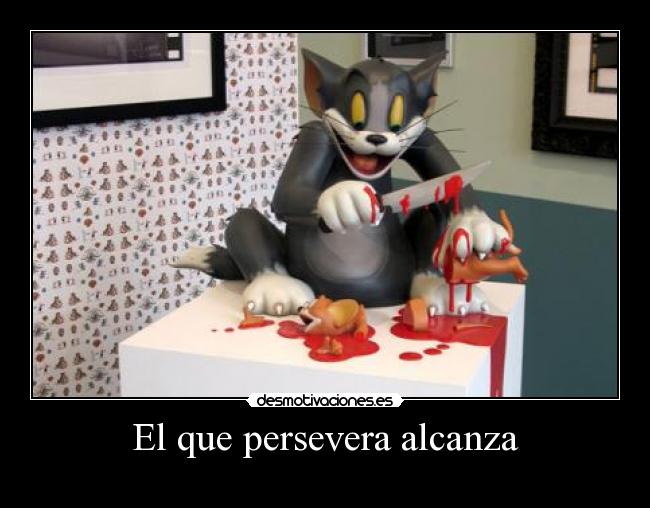 El que persevera alcanza - 