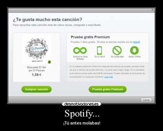 Spotify... - ¡Tú antes molabas!