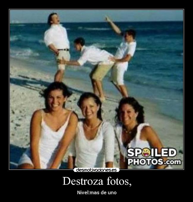 Destroza fotos, - Nivel:mas de uno