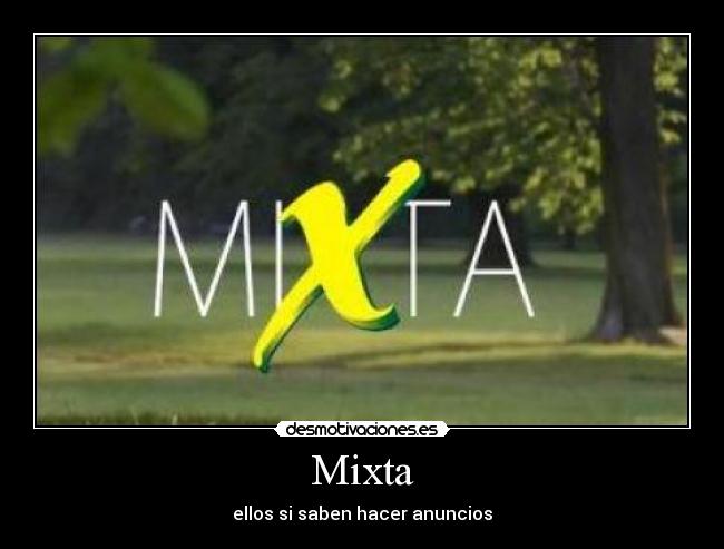Mixta - ellos si saben hacer anuncios