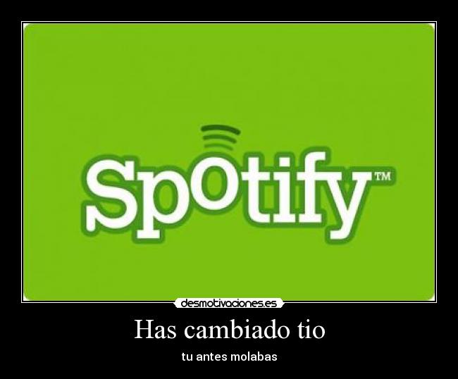 Has cambiado tio - 