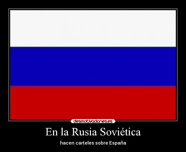 En la Rusia Soviética - hacen carteles sobre España