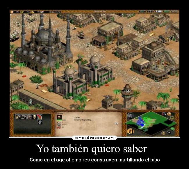 Yo también quiero saber - Como en el age of empires construyen martillando el piso